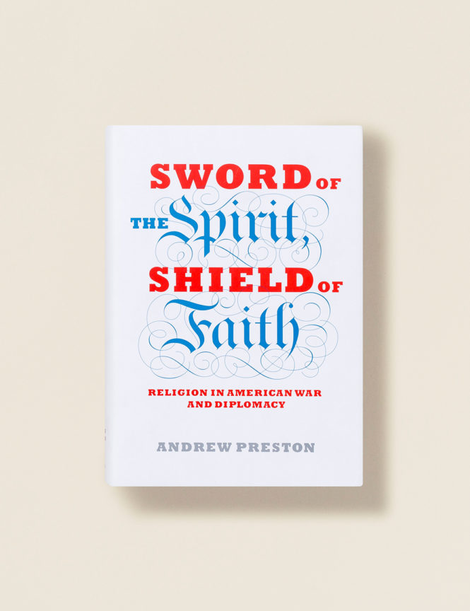 Sword of the Spirit, Shield of Faith - Andrew Preston