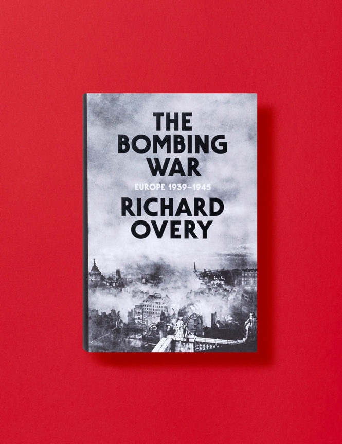 The Bombing War: Europe, 1939-1945 - Richard Overy