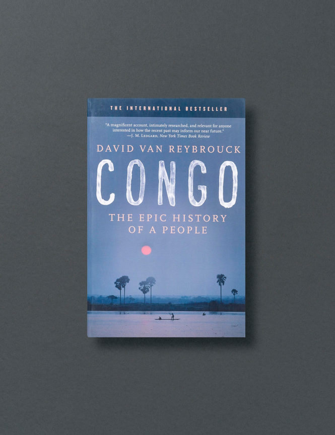 Congo: The Epic History Of A People - David Van Reybrouck