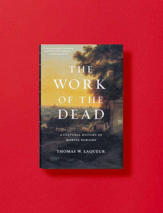 The Work of the Dead - Thomas W. Laqueur