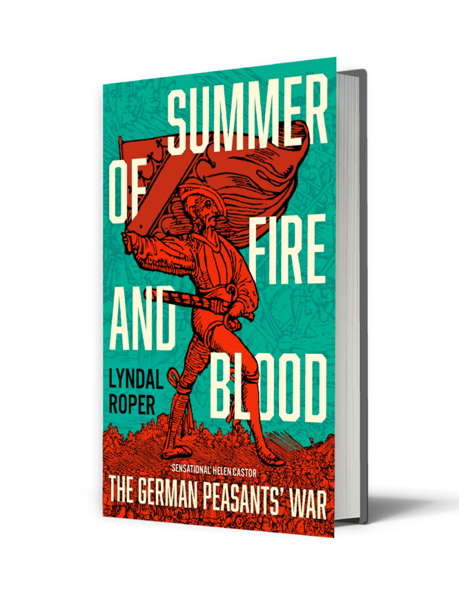 Summer of Fire and Blood: The German Peasants’ War - Lyndal Roper