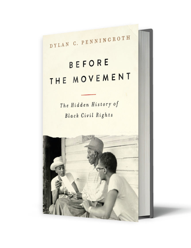 Before the Movement: The Hidden History of Black Civil Rights - Dylan C. Penningroth