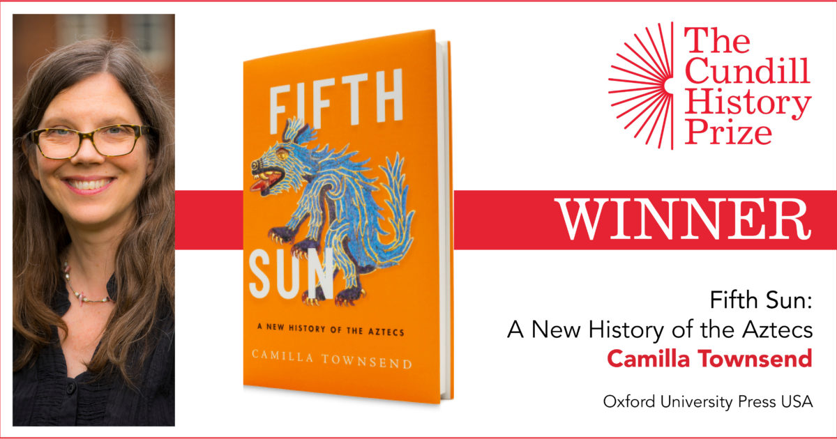 Restoring the voice of indigenous Mexicans: Camilla Townsend wins 2020 Cundill History Prize for “transforming” achievement