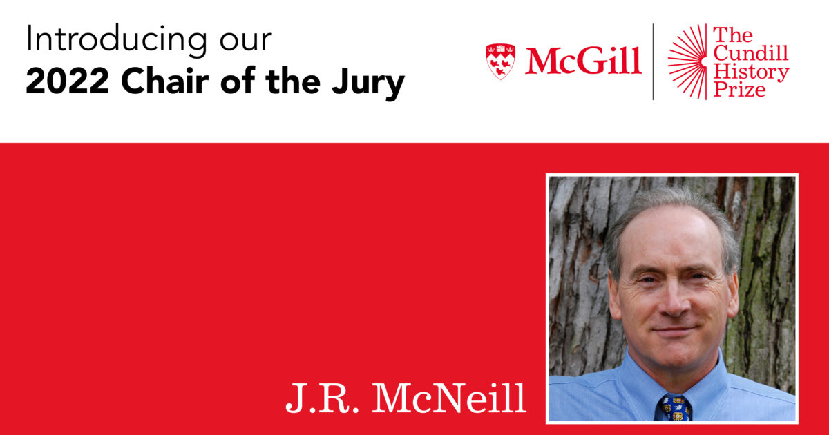 Pioneering environmental historian J.R. McNeill to chair 2022 Cundill History Prize jury